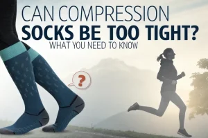 can compression socks be too tight what you need to know